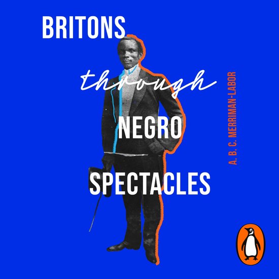 Black Britain: Writing Back10- Britons Through Negro Spectac ... - cover
