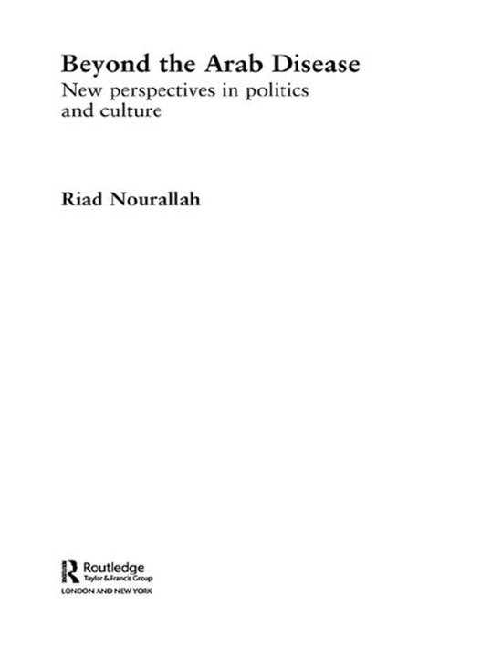 Beyond the Arab Disease (ebook), Riad Nourallah | 9781134204922 ...