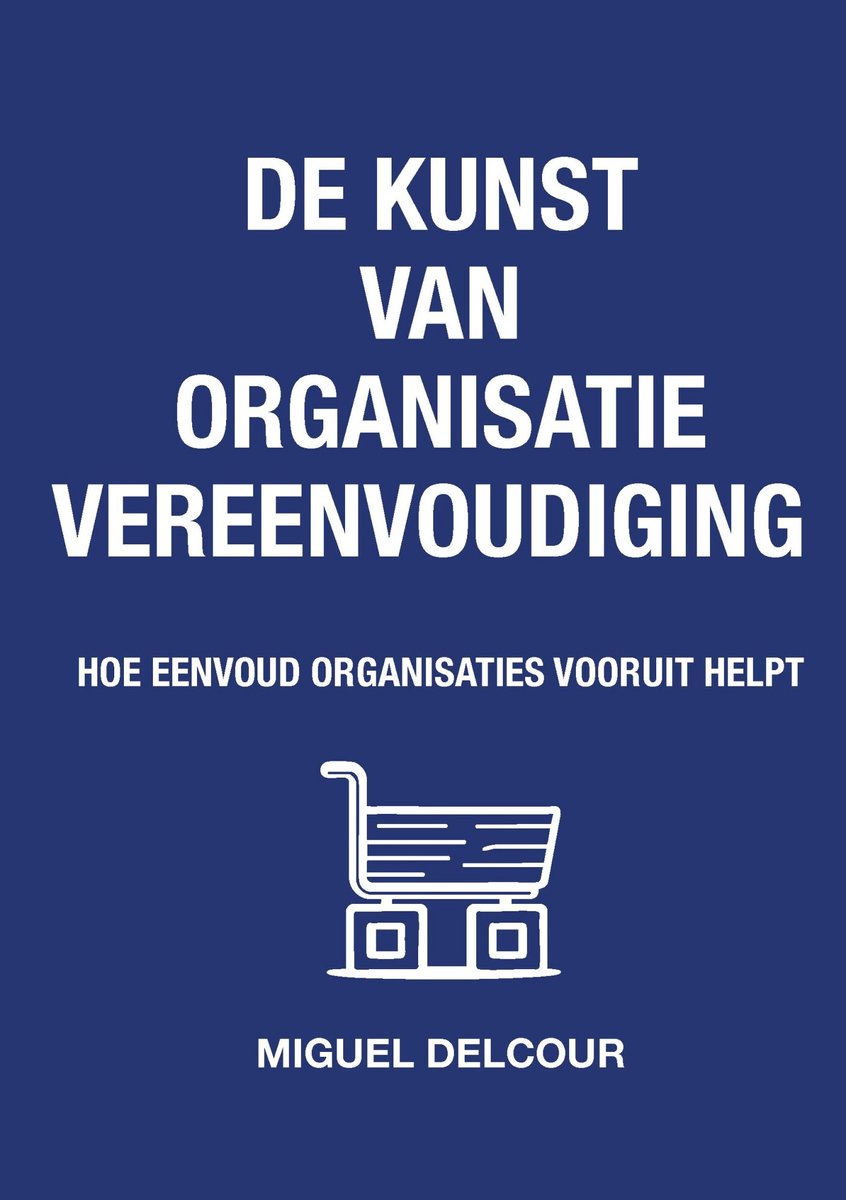 De kunst van organisatievereenvoudiging
