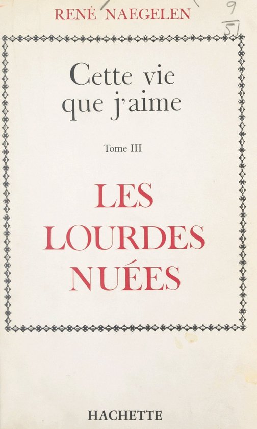 Cette vie que j'aime (3). Les lourdes nuées