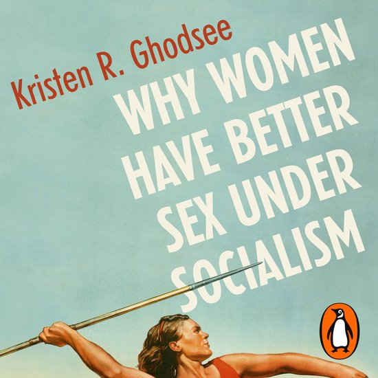 Why Women Have Better Sex Under Socialism - cover