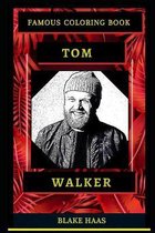 Tom Walker Famous Coloring Book