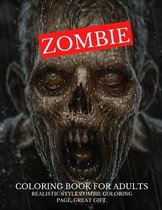 Zombie: Coloring Book for Adults: Realistic Style Zombie Coloring Page, Great Gift.