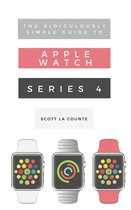 Ridiculously Simple Tech 6 - The Ridiculously Simple Guide to Apple Watch Series 4