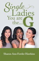 Single Ladies, You Are the G