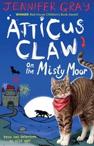 Atticus Claw: World's Greatest Cat Detective 6 - Atticus Claw On the Misty Moor