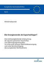 Europaeische Hochschulschriften Recht 6214 - Die Energiewende als Exportschlager?