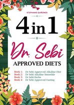 Dr. Sebi Approved Diets: 4 In 1: Alkaline Diet, Alkaline Smoothies, Herbs, and Approved Fasting