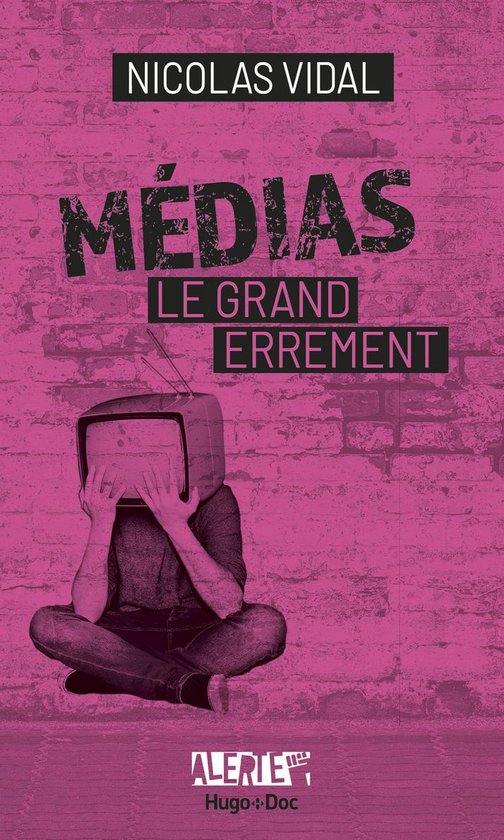 Alerte - Médias, le grand errement - cover