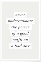 JUNIQE - Poster Good Outfit on a Bad Day -60x90 /Ivoor & Wit