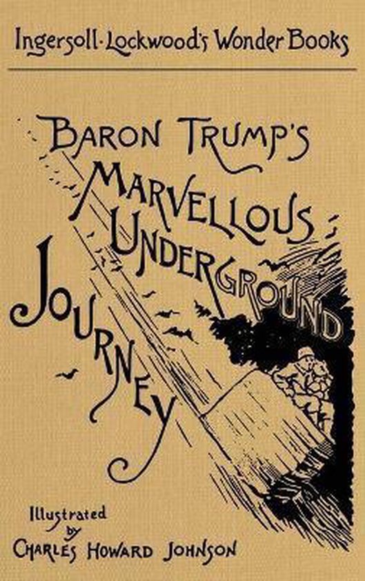 Boekomslag: Baron Trump's Marvellous Underground Journey, met illustratie en tekst.