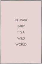 JUNIQE - Poster met kunststof lijst Oh Baby Baby It's a Wild World