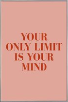 JUNIQE - Poster met kunststof lijst Your Only Limit -60x90 /Roze