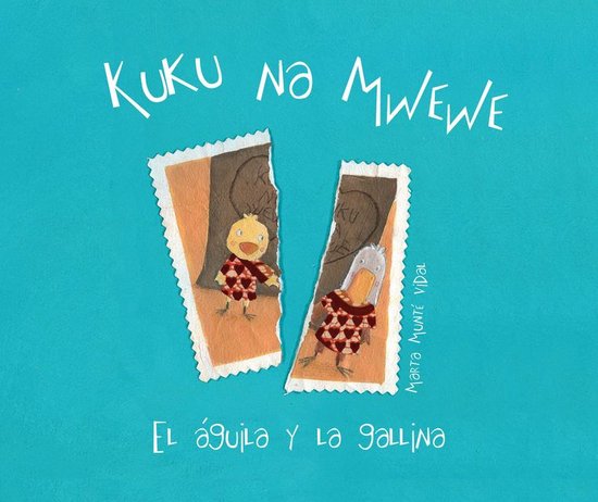 Kuku na Mwewe - El aguila y la gallina (Kuku and Mwewe - A S ... - cover