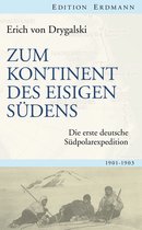 Edition Erdmann - Zum Kontinent des eisigen Südens