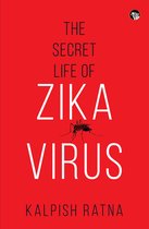 The Secret Life of Zika Virus