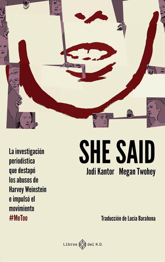 Boekomslag met grote rode lippen en gezichten van vrouwen, met de tekst 'SHE SAID Jodi Kantor Megan Twohey'.