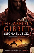 The Last Templar Mysteries 5 - The Abbot's Gibbet