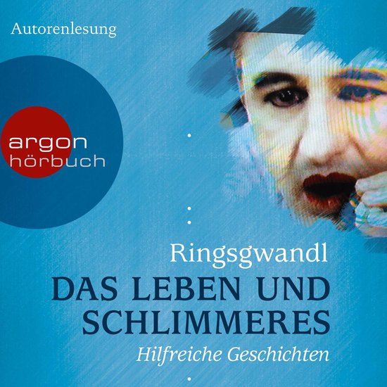 Das Leben und Schlimmeres - Hilfreiche Geschichten (Autorenl ... - cover