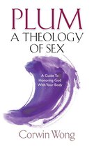 PLUM A Theology of Sex