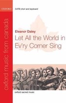 Oxford Music from Canada- Let all the world in ev'ry corner sing