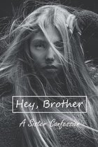 Hey, Brother: A Sister Confession
