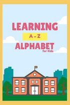 Learning Alphabet A-Z for kids: Coloring Book Learning English Alphabet Best Gift Idea for Kids