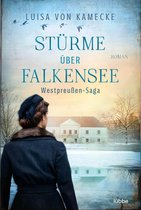 Westpreußen-Saga 3 - Stürme über Falkensee