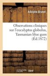 Observations Cliniques Sur l'Eucalyptus Globulus, Tasmanian Blue Gum