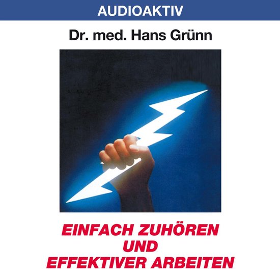 Einfach zuhören und effektiver arbeiten - cover