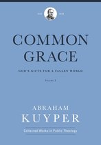 Abraham Kuyper Collected Works in Public Theology - Common Grace (Volume 3)