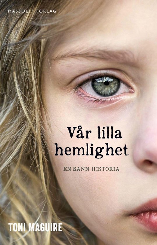 Vår lilla hemlighet : En sann berättelse om det yttersta s ... - cover