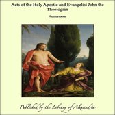 Acts of the Holy Apostle and Evangelist John the Theologian