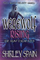 Full Moon Trilogy - Werewolf Rising: The Hunt Escalates
