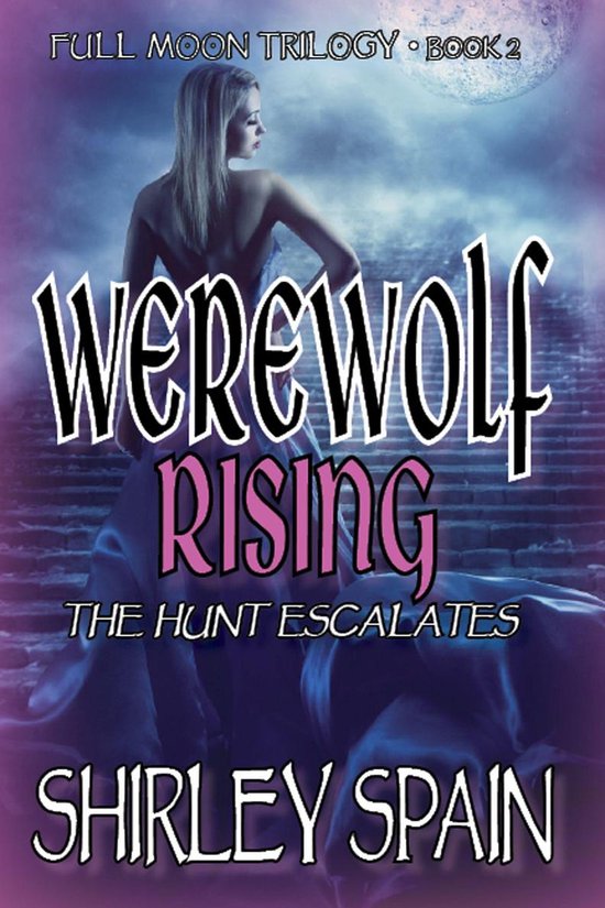 Full Moon Trilogy Werewolf Rising The Hunt Escalates (ebook