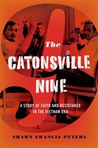 The Catonsville Nine: A Story of Faith and Resistance in the Vietnam Era