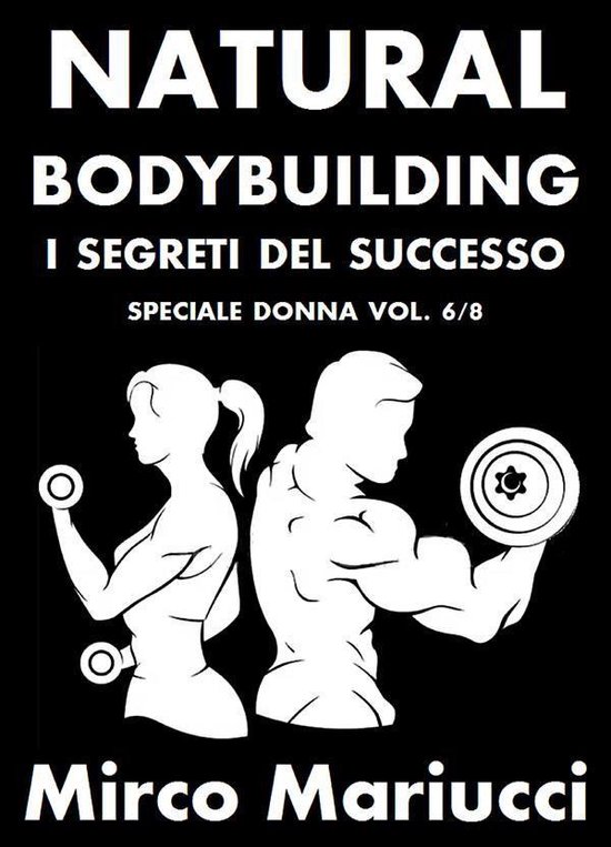 Natural Bodybuilding. I Segreti del Successo. Speciale Donna ... - cover