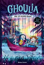 Ghoulia 4 - Ghoulia and the Doomed Manor (Ghoulia Book #4)