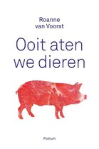 Boek cover Ooit aten we dieren van Roanne van Voorst
