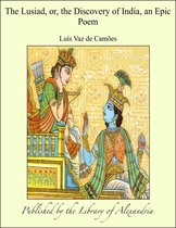 The Lusiad, or, the Discovery of India, an Epic Poem