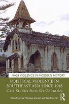 Mass Violence in Modern History - Political Violence in Southeast Asia since 1945