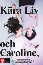 Kära Liv och Caroline: Liv Strömquist och Caroline Ringskog Ferrada-Noli svarar på frågor från sina lyssnare
