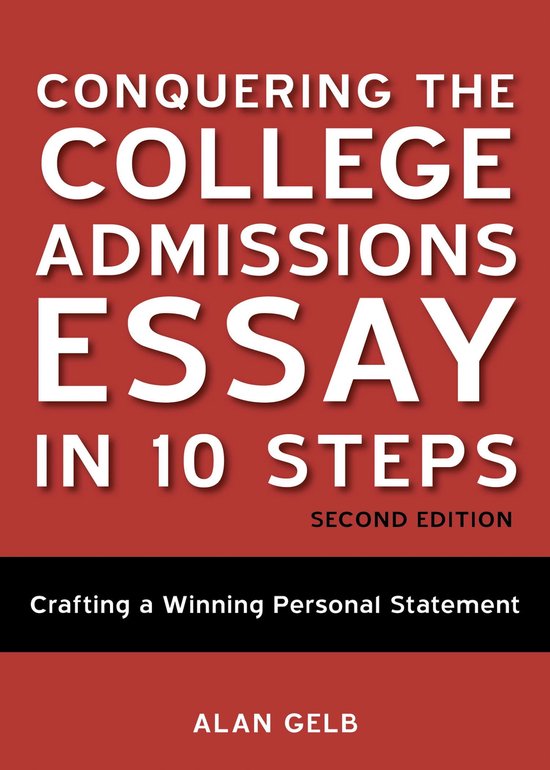 Conquering the College Admissions Essay in 10 Steps, Second  ... - cover