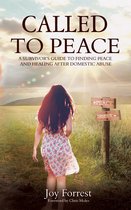 Called to Peace: A Survivor’s Guide to Finding Peace and Healing After Domestic Abuse