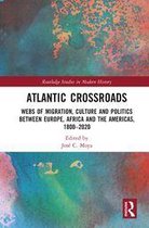 Routledge Studies in Modern History - Atlantic Crossroads