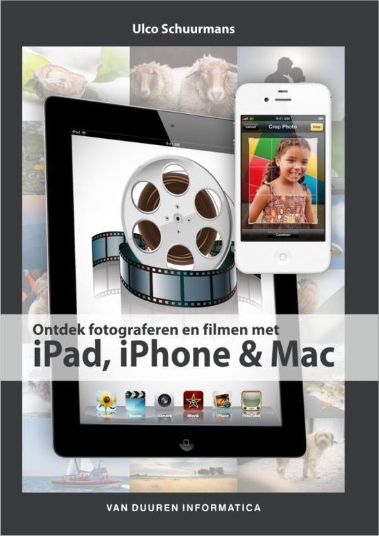 Cover van het boek 'Ontdek fotograferen en filmen met de iPad iPhone en Mac' van Ulco Schuurmans