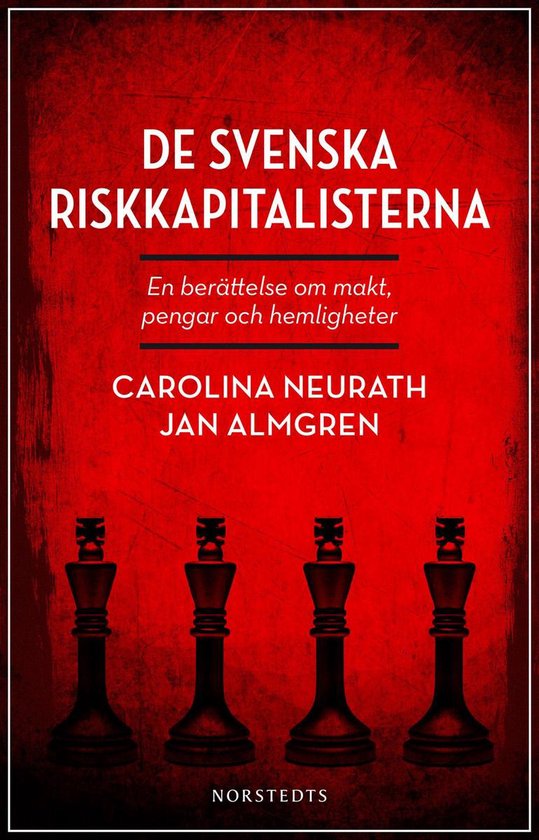 De svenska riskkapitalisterna : en berättelse om makt, peng ... - cover