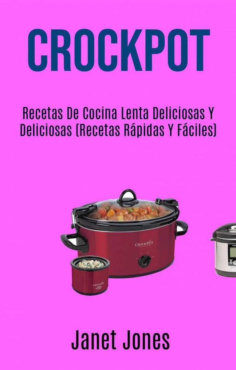 Crockpot: Recetas De Cocina Lenta Deliciosas Y Deliciosas (Recetas Rápidas  Y Fáciles)... 