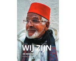 Omslag van Wij zijn de Medina Fez Portretten uit Marokko