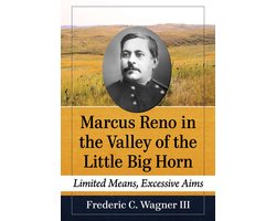 Marcus Reno in the Valley of the Little Big Horn